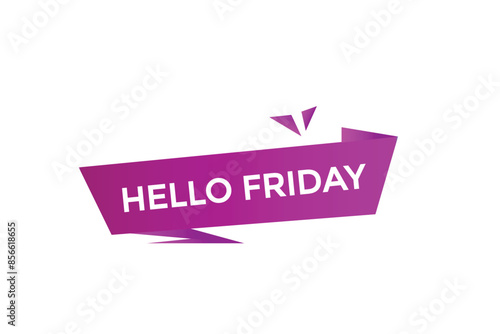 website, hello  friday offer, button, learn, stay, tuned, level, sign, speech, bubble  banner, modern, symbol, click. 