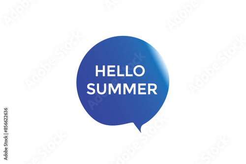 website, hello summer, offer, button, learn, stay, tuned, level, sign, speech, bubble  banner, modern, symbol, click. 
