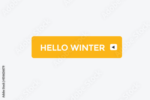 website, hello winter, offer, button, learn, stay, tuned, level, sign, speech, bubble  banner, modern, symbol, click. 
