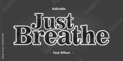 Just breathe is the text on the image. It is a text effect that is meant to convey a sense of calm and relaxation