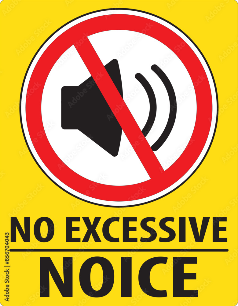 No excessive noise allowed in this area warning sign.eps No excessive noise allowed in this area warning sign.eps