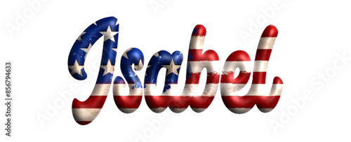 Isabel  - Bandiera degli Stati Uniti - nome proprio - scrittura tubolare effetto tridimensionale - Grafica vettoriale - Parola auguri, banner, biglietti, stampe, cricut, silhouette, sublimazione	