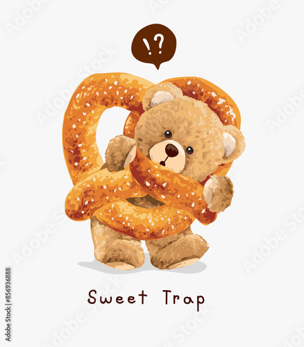 sweet trap slogan with bear doll struck in pretzel hand drawn vector illustration 