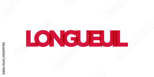 Longueuil in the Canada emblem. The design features a geometric style, vector illustration with bold typography in a modern font. The graphic slogan lettering.