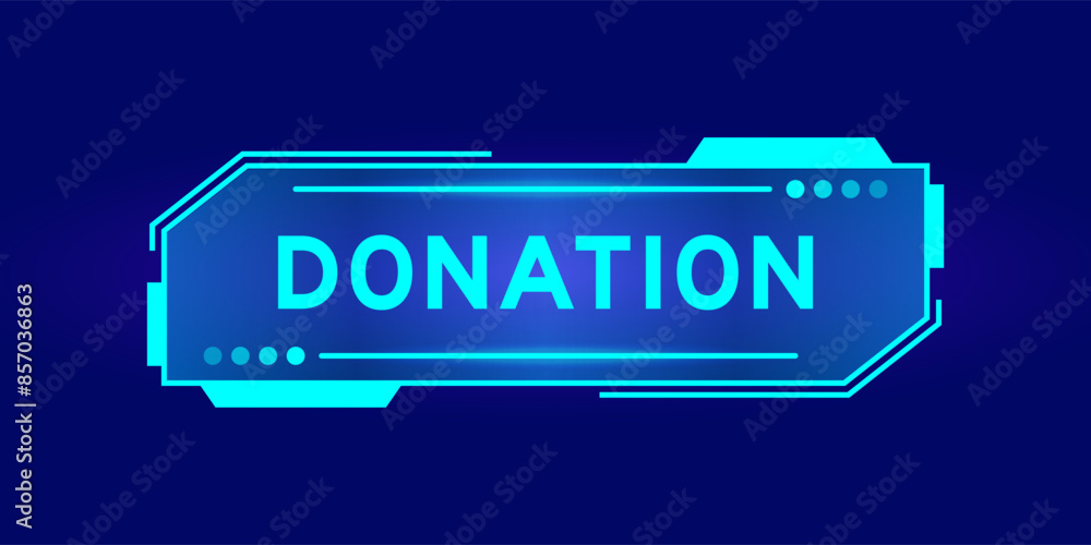 Futuristic hud banner that have word donation on user interface screen on blue background Futuristic hud banner that have word donation on user interface screen on blue background
