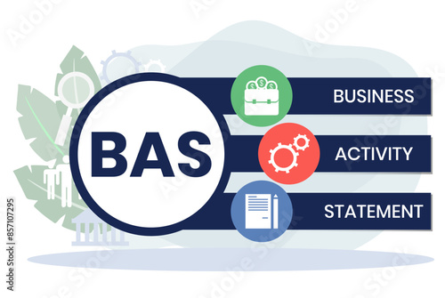 BAS - Business Activity Statement acronym. business concept background. vector illustration concept with keywords and icons. lettering illustration with icons for web banner, flyer