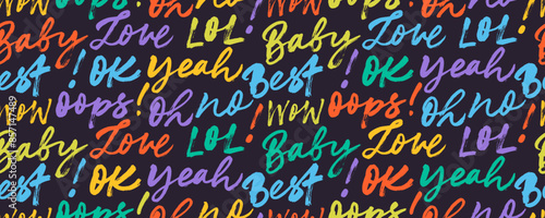 Colorful seamless pattern with grunge words: love, wow, omg, baby, best, lol, ok.