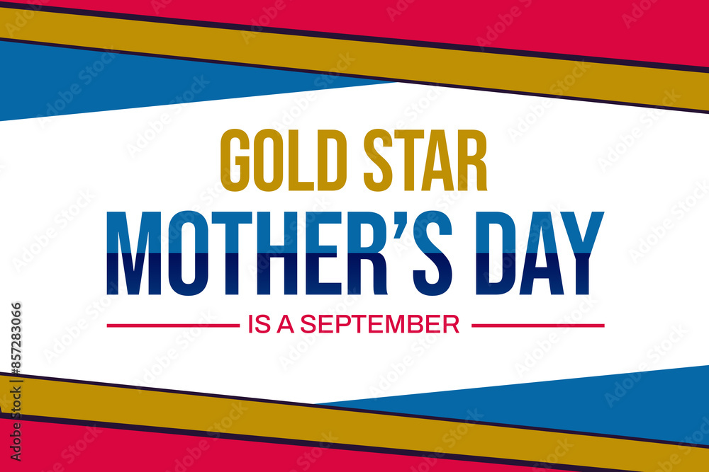 Fototapeta premium Gold Star Mother's Day Recognizing the Courage and Strength of Mothers Who Have Lost Children in Service. poster banner
