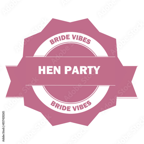 Pink Hen Party Badge with Bride Vibes Text. Hen party sign or stamp. Bridal stickers isolated on transparent background