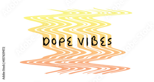 Dope Vibes Hand drawn Calligraphy with Melting Yellow Gradient Effects Illustration