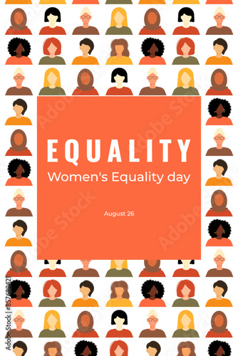 Women's Equality Day. Feminism holiday. Poster with group of women in different ethnicity, age, hair color and more. Vector illustration in flat style.