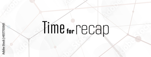 Time for recap text on white background