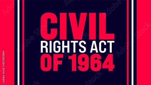 Civil Rights Act of 1964 background template. Holiday concept. Use a background, banner, placard, card, and poster design template with text inscription and standard color. vector illustration.