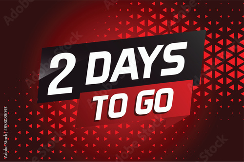 2 days to go word concept vector illustration with ribbon and 3d style for use landing page, template, ui, web, mobile app, poster, banner, flyer, background, gift card, coupon

