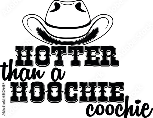 Hotter than a Hoochie Coochie SVG Cut File for Cricut and Silhouette, EPS Vector, DXF , PNG , JPEG , Zip Folder