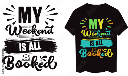 My weekend is all booked Illustration for prints on t-shirts
 photo
