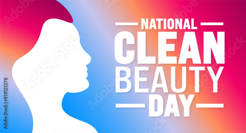National Clean Beauty Day background template. Holiday concept. Use a background, banner, placard, card, and poster design template with text inscription and standard color. vector illustration.