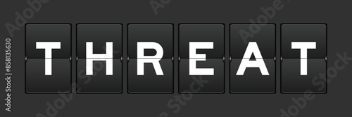 Black color analog flip board with word threat on gray background