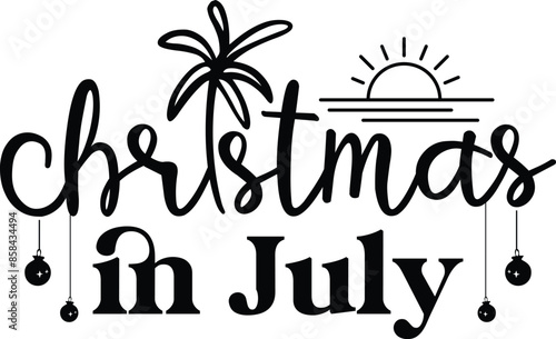 Christmas In July T-shirt Design, Christmas In July SVG Design, Christmas In July shirt, Christmas shirt, Funny Christmas, Funny Christmas In July, Holiday Christmas  T-shirt