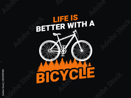 Life Is Better On A Bicycle Bicycle T shirt Design