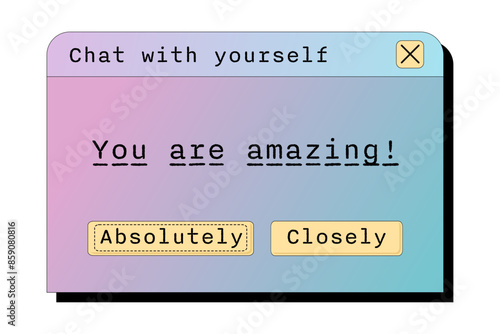 Inspirational selflove vintage dialogue window in 2000s style with background displaying the message You are amazing. Encouraging positive or motivating quote for t shirt or graphic print