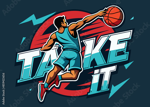 basketball dunk illustration t-shirt design with text saying “Take It”