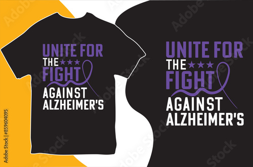 Unite for the Fight Against Alzheimer's.T-shirt design. Vector Illustration.
