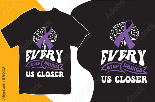 Every Step Brings Us Closer. T-shirt design. Vector Illustration. Alzheimer's Awareness T-shirt.