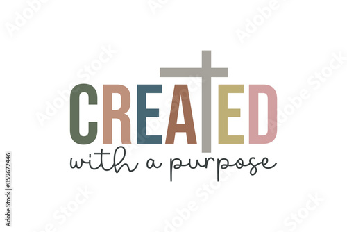Created  with a purpose, Christian Quote SVG Design