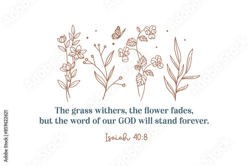 The Grass Withers And The Flowers Fall But The Word Of Our God Endures Forever, Christian Quote SVG Design