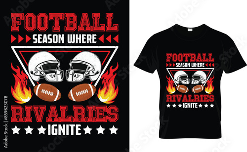 Football season Where rivalries ignite American T-Shirt Design college graphics  vector