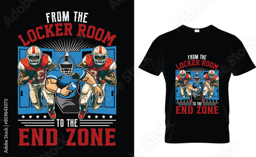 From the locker room to the end zone  American T-Shirt Design Template