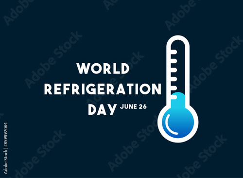 World Refrigeration Day. June 26. Poster, banner, card, background.