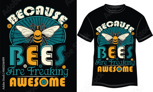 BEOAUSE BEES ARE FREAKING AWESOME/ new t shirt collection/ new design /best design