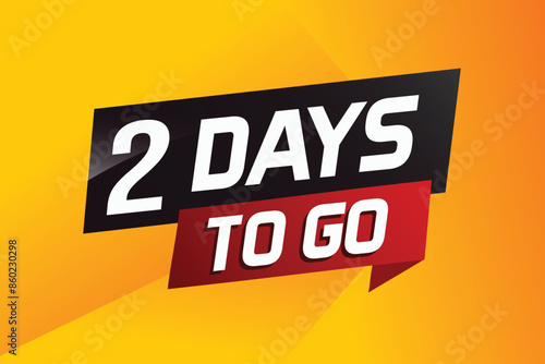 2 days to go word concept vector illustration with ribbon and 3d style for use landing page, template, ui, web, mobile app, poster, banner, flyer, background, gift card, coupon

