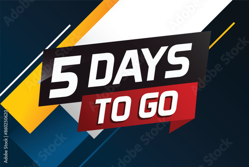 5 days to go word concept vector illustration with ribbon and 3d style for use landing page, template, ui, web, mobile app, poster, banner, flyer, background, gift card, coupon

