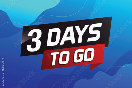 3 days to go word concept vector illustration with ribbon and 3d style for use landing page, template, ui, web, mobile app, poster, banner, flyer, background, gift card, coupon

