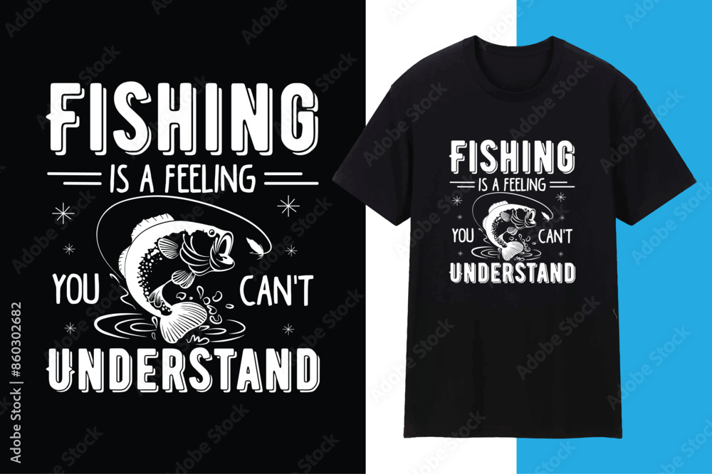 Fishing is a Feeling You can't Understand T shirt Design Fishing is a Feeling You can't Understand T shirt Design