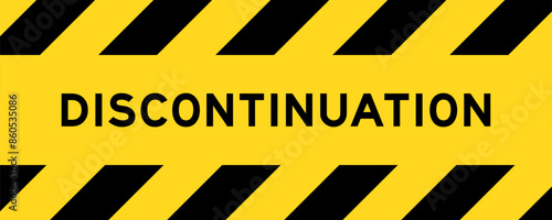 Yellow and black color with line striped label banner with word discontinuation