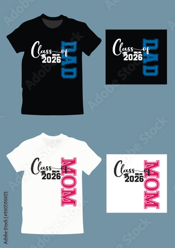 Class of 2026 Mom, Dad t shirt design vector artwork eps