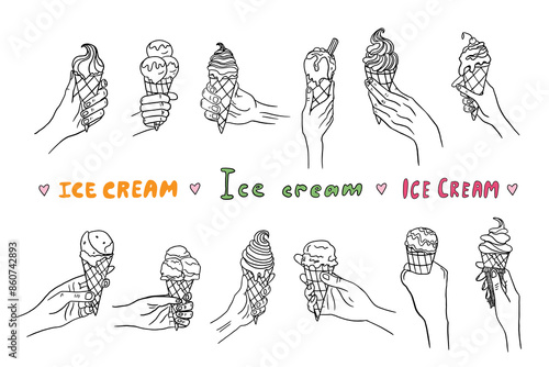 Set of hands holding ice cream in waffle cone in doodle style. ice cream with various fillings, scoops and triple scoops ice cream. Great for summer dessert menu design. Hand drawn