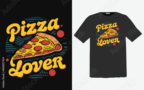 Funny Pizza Lover T-Shirt Design for Foodies
