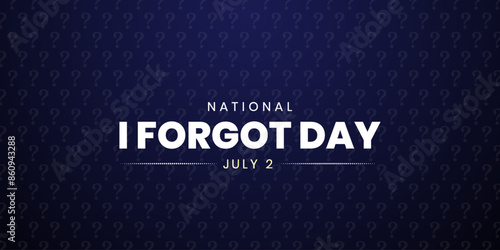 national i forgot day banner, July 2, Template for background, banner, card, poster with text. Vector illustration