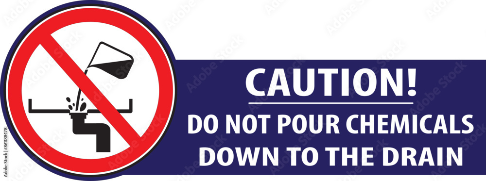 Do not pour chemicals in to the drain warning notice vector.eps Do not pour chemicals in to the drain warning notice vector.eps