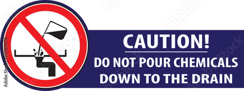 Do not pour chemicals in to the drain warning notice vector.eps