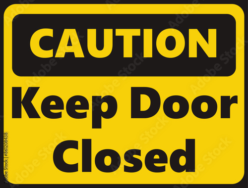 Caution Keep Door Closed safety signage in vector illustration