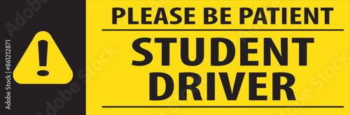 Student driver please be patient yellow color sign vector.eps