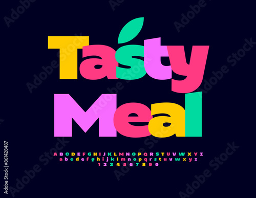 Vector colorful advertisement Tasty Meal  for Cafe, Store and Market. Modern Bright Font. Set of trendy Alphabet Letters and Numbers.
