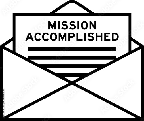 Envelope and letter sign with word mission accomplished as the headline