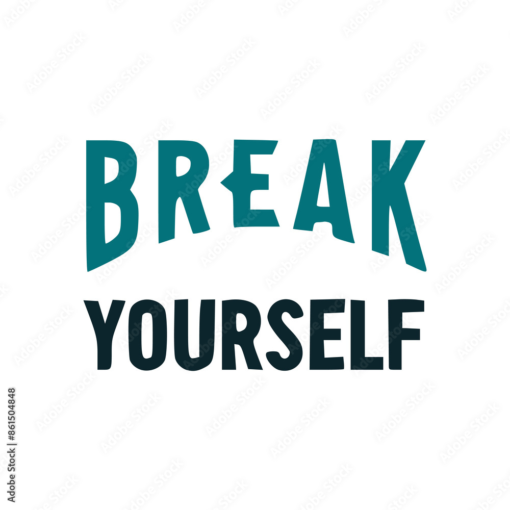 Obraz premium break yourself text tshirt fashion sticker vector illustration template design